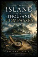 Richard A King - Island of the Thousand Compasses, Häftad