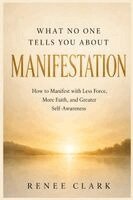 Renee Clark - What No One Tells You About Manifestation, Häftad. Tillgänglighet: Lägg i varukorg