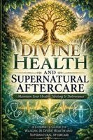 Keith P Hudson - Divine Health and Supernatural Aftercare, Häftad