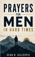 Sean N Gillespie - Prayers for Men in Hard Times, Häftad. Tillgänglighet: Lägg i varukorg