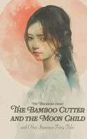 The Bamboo Cutter and the Moon Child, Inbunden
