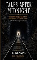 J L Wenning - Tales After Midnight The Private Journals of Detective Brandon Davis, Häftad. Tillgänglighet: Lägg i varukorg