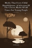Unknown - Myths That Every Child Should Know, Häftad