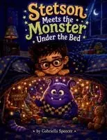 Gabriella Spencer - Stetson Meets the Monster Under the Bed, Häftad. Tillgänglighet: Lägg i varukorg