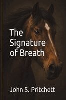 John S Pritchett - Signature of Breath, Häftad. Tillgänglighet: Lägg i varukorg
