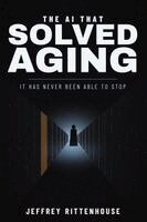 Jeffrey Rittenhouse - AI That Solved Aging, Häftad