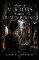 Weston - When the Mirrors Started Remembering, Häftad. Tillgänglighet: Lägg i varukorg