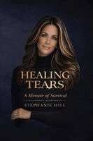 Stephanie Hill - Healing Tears, Häftad