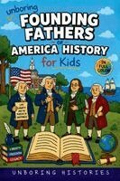 Unboring Histories - Unboring Founding Fathers of America History for Kids, Häftad