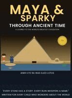 Sam I Yam - Maya & Sparky Through Ancient Time A Journey to the World's Greatest Civilizations, Inbunden. Tillgänglighet: Lägg i varukorg