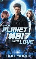 Chad Morris - From Planet #817 With Love, Inbunden