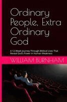 William Daniel Burnham - Ordinary People, Extra Ordinary God, Häftad