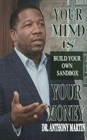 Anthony Martin - Your Mind Is Your Money, Inbunden