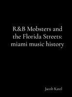 Jacob Katel - R&B Mobsters and the Florida Streets, Inbunden. Tillgänglighet: Lägg i varukorg