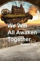 Robert Hall - We Will All Awaken Together, Häftad