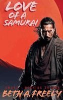 Beth a Freely - Love Of A Samurai, Inbunden