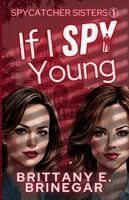 Brittany E E Brinegar - If I Spy Young, Häftad