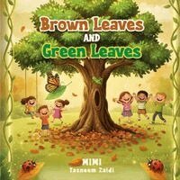 Mimi Tasneem Zaidi - Brown Leaves and Green Leaves, Häftad