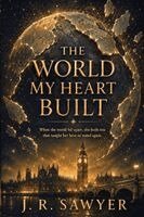 J R Sawyer - World my Heart Built, Häftad