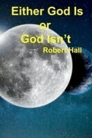 Robert Hall - Either God Is or God Isn't, Häftad