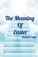 Robert Hall - Meaning Of Easter, Häftad