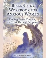 Maximilian Natal - Bible Study Workbook for Anxious Women, Häftad. Tillgänglighet: Lägg i varukorg