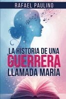 Rafael Paulino - Historia de una Guerrera Llamada María, Häftad