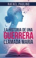 Rafael Paulino - Historia de una Guerrera Llamada María, Inbunden