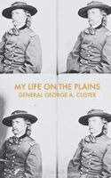George Armstrong Custer - My Life on the Plains, Häftad