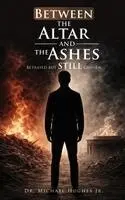 Michael Hughes - Between The Altar And The Ashes, Häftad. Tillgänglighet: Lägg i varukorg
