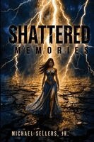Michael R Sellers Jr - Shattered Memories, Häftad