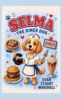 Evan Stuart Marshall - Selma the Diner Dog, Inbunden. Tillgänglighet: Lägg i varukorg