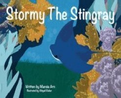Marcia Arn - Stormy The Stingray, Inbunden