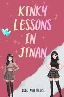 Cole Matthews - Kinky Lessons in Jinan, Häftad