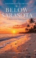 Christopher L Smith - Below Sarasota - Punta Gorda to the Everglades, Inbunden
