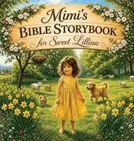 Linda Rogers, Thelma Tarver - Mimi's Bible Storybook for Sweet Lillian, Inbunden. Tillgänglighet: Lägg i varukorg