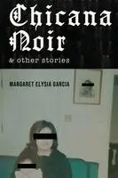 Margaret Elysia Garcia, David A Romero - Chicana Noir and Other Stories, Häftad. Tillgänglighet: Lägg i varukorg