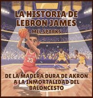 Mel Sparks - historia de LeBron James, Inbunden. Tillgänglighet: Lägg i varukorg