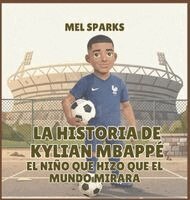 Mel Sparks - historia de Kylian Mbappé, Inbunden. Tillgänglighet: Lägg i varukorg