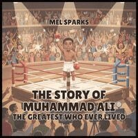 Mel Sparks - Story of Muhammad Ali, Häftad. Tillgänglighet: Lägg i varukorg