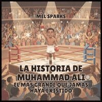 Mel Sparks - La historia de Muhammad Ali, Häftad. Tillgänglighet: Lägg i varukorg