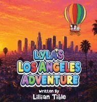Lillian Tible - Lyla's LosAngeles Adventure, Inbunden