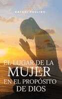 Rafael Paulino - lugar de la mujer en el propósito de Dios, Inbunden