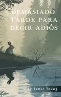 Jamie Young - Demasiado Tarde Para Decir Adiós, Inbunden. Tillgänglighet: Lägg i varukorg