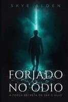 Skye Alden - Forjado no Ódio, Häftad