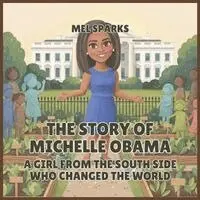 Mel Sparks - Story of Michelle Obama, Häftad. Tillgänglighet: Lägg i varukorg