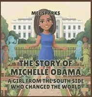Mel Sparks - Story of Michelle Obama, Inbunden. Tillgänglighet: Lägg i varukorg