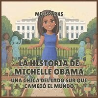 Mel Sparks - historia de Michelle Obama, Häftad. Tillgänglighet: Lägg i varukorg
