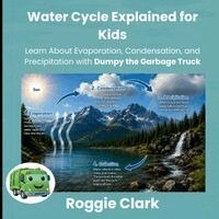 Roggie Clark, Raj Clark - Water Cycle Explained for Kids, Häftad. Tillgänglighet: Lägg i varukorg