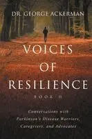 George Ackerman - Voices of Resilience II Conversations with Parkinson's Disease Warriors, Caregivers, and Advocates, Häftad. Tillgänglighet: Lägg i varukorg